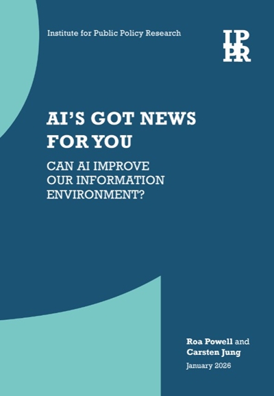 ▲ 지난 1월 영국의 독립 싱크탱크 공공정책연구소(IPPR, The Institute for Public Policy Research)가 내놓은 ‘AI가 전하는 뉴스: AI는 정보 환경을 개선할 수 있는가?’ 보고서 표지. 출처=IPPR.